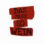 Preview: Das muss so Wein