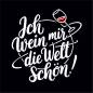 Preview: Ich Wein mir die Welt schön!
