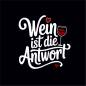 Preview: Wein ist die Antwort