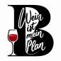 Preview: Wein ist mein Plan B