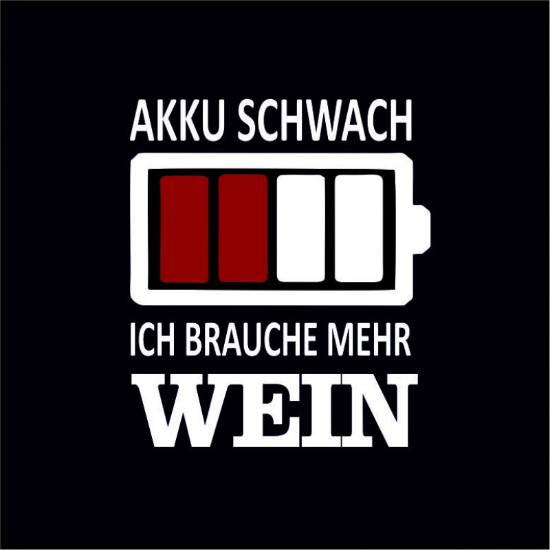 Akku schwach - Ich brauche mehr Wein