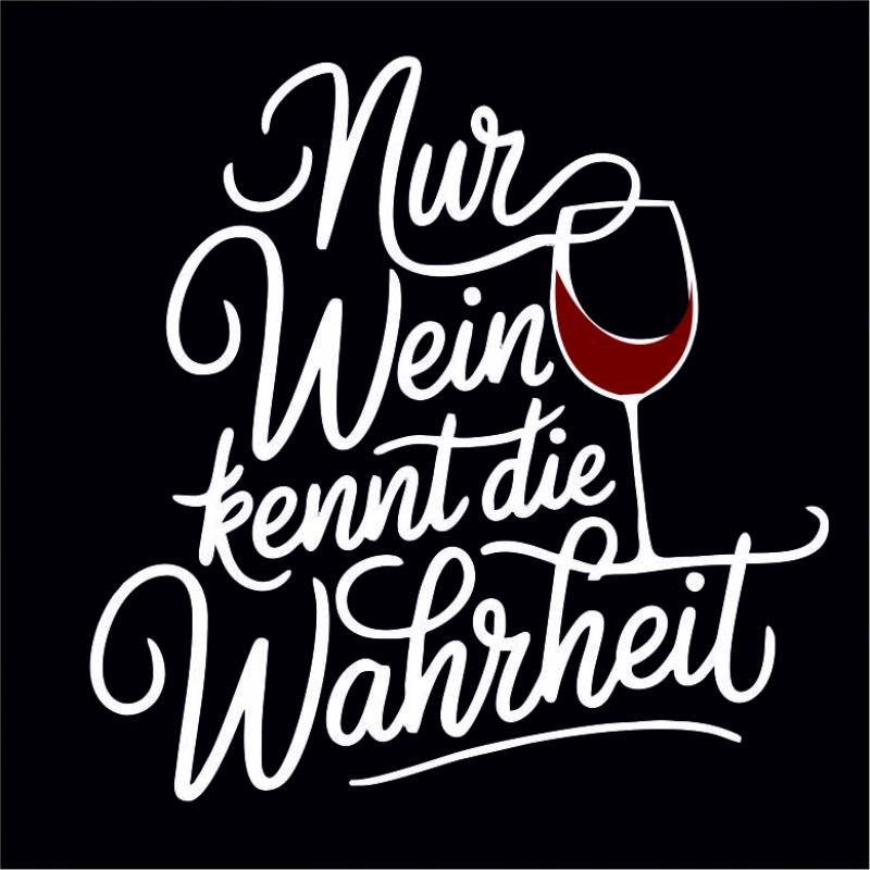 Nur Wein kennt die Wahrheit